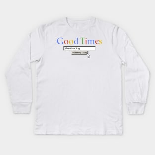 Good Times Street Racing Kids Long Sleeve T-Shirt